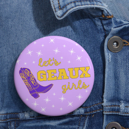 Lets Geaux Girls Gameday Pin